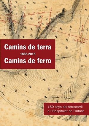 CAMINS DE TERRA (1865-2015) CAMINS DE FERRO | 9788490346938 | Galatea Llibres | Librería online de Reus, Tarragona | Comprar libros en catalán y castellano online