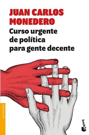 CURSO URGENTE DE POLíTICA PARA GENTE DECENTE | 9788432233302 | MONEDERO, JUAN CARLOS | Galatea Llibres | Librería online de Reus, Tarragona | Comprar libros en catalán y castellano online