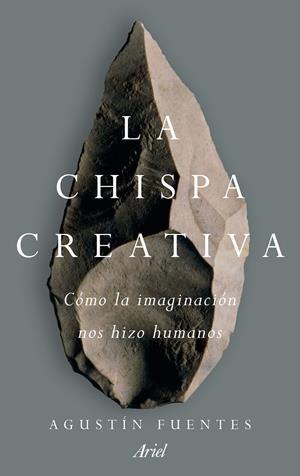 LA CHISPA CREATIVA | 9788434427235 | FUENTES, AGUSTIN | Galatea Llibres | Librería online de Reus, Tarragona | Comprar libros en catalán y castellano online