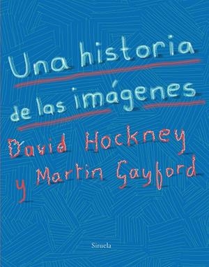 UNA HISTORIA DE LAS IMáGENES | 9788417151393 | HOCKNEY, DAVID/GAYFORD, MARTIN | Galatea Llibres | Llibreria online de Reus, Tarragona | Comprar llibres en català i castellà online