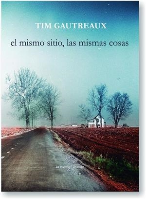 EL MISMO SITIO, LAS MISMAS COSAS | 9788417118112 | GAUTREAUX, TIM | Galatea Llibres | Librería online de Reus, Tarragona | Comprar libros en catalán y castellano online