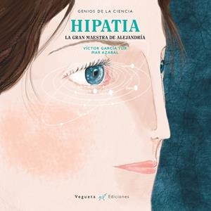 HIPATIA | 9788417137069 | VEGUETA EDICIONES/GARCÍA TUR, VÍCTOR | Galatea Llibres | Llibreria online de Reus, Tarragona | Comprar llibres en català i castellà online