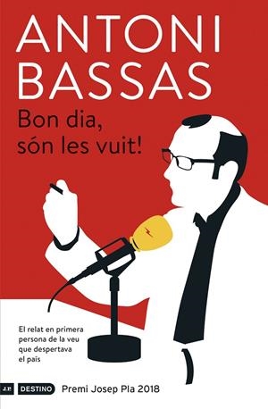 BON DIA, SÓN LES VUIT! (PREMI JOSEP PLA 2018) | 9788497102728 | BASSAS, ANTONI | Galatea Llibres | Llibreria online de Reus, Tarragona | Comprar llibres en català i castellà online