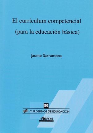 EL CURRÍCULUM COMPETENCIAL (PARA LA EDUCACIÓN BÁSCIA) | 9788415212645 | SARRAMONA, JAUME | Galatea Llibres | Llibreria online de Reus, Tarragona | Comprar llibres en català i castellà online