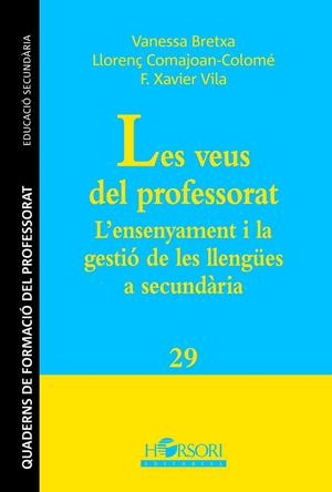 LES VEUS DEL PROFESSORAT. L'ENSENYAMENT I LA GESTIÓ DE LES LLENGÜES A SECUNDÀRIA | 9788415212546 | BRETXA, VANESSA; COMAJOAN-COLOMÉ, LLORENÇ; VILA, F.XAVIER | Galatea Llibres | Llibreria online de Reus, Tarragona | Comprar llibres en català i castellà online