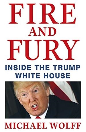 FIRE AND FURY. INSIDE THE TRUMP WHITE HOUSE | 9781408711392 | WOLFF, MICHAEL | Galatea Llibres | Llibreria online de Reus, Tarragona | Comprar llibres en català i castellà online