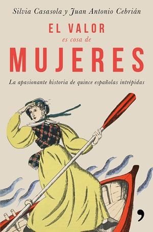 EL VALOR ES COSA DE MUJERES | 9788499986302 | CASASOLA MORICHE, SILVIA/CEBRIáN, JUAN ANTONIO | Galatea Llibres | Librería online de Reus, Tarragona | Comprar libros en catalán y castellano online