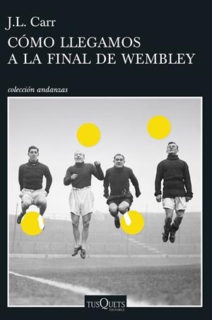 CóMO LLEGAMOS A LA FINAL DE WEMBLEY | 9788490664803 | CARR, JOSEPH LLOYD | Galatea Llibres | Librería online de Reus, Tarragona | Comprar libros en catalán y castellano online