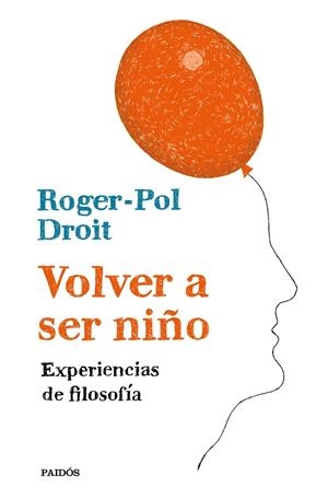 VOLVER A SER NIñO | 9788449334054 | DROIT, ROGER-POL | Galatea Llibres | Llibreria online de Reus, Tarragona | Comprar llibres en català i castellà online