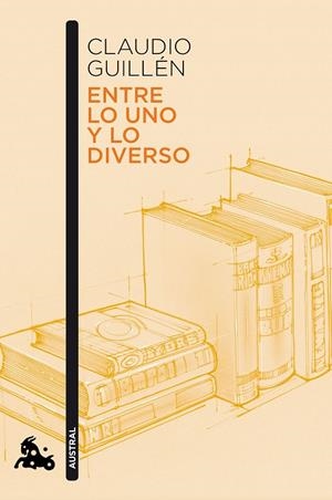 ENTRE LO UNO Y LO DIVERSO | 9788490664759 | GUILLéN, CLAUDIO | Galatea Llibres | Llibreria online de Reus, Tarragona | Comprar llibres en català i castellà online