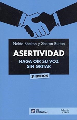 ASERTIVIDAD. HAGA OÍR SU VOZ SIN GRITAR | 9788416671366 | SHELTON, NELDA; BURTON, SHARON | Galatea Llibres | Librería online de Reus, Tarragona | Comprar libros en catalán y castellano online