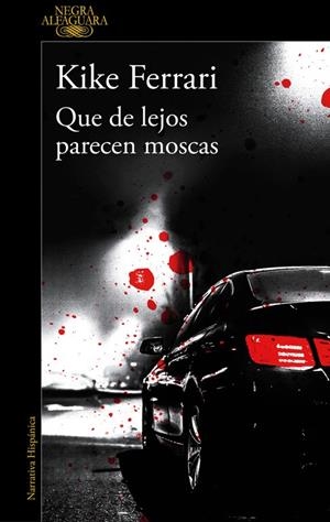 QUE DE LEJOS PARECEN MOSCAS | 9788420431932 | FERRARI, KIKE | Galatea Llibres | Llibreria online de Reus, Tarragona | Comprar llibres en català i castellà online