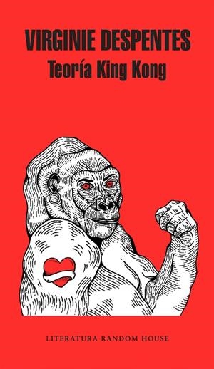 TEORíA KING KONG | 9788439733850 | DESPENTES, VIRGINIE | Galatea Llibres | Llibreria online de Reus, Tarragona | Comprar llibres en català i castellà online