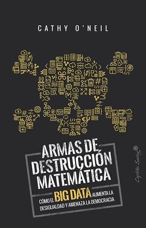 ARMAS DE DESTRUCCION MATEMATICA | 9788494740848 | O'NEIL, CATHY | Galatea Llibres | Llibreria online de Reus, Tarragona | Comprar llibres en català i castellà online
