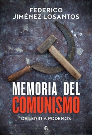 MEMORIA DEL COMUNISMO | 9788491641780 | JIMéNEZ LOSANTOS, FEDERICO | Galatea Llibres | Librería online de Reus, Tarragona | Comprar libros en catalán y castellano online