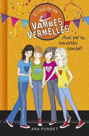 EL CLUB DE LES VAMBES VERMELLES 13. AVUI PER TU, TOMORROW TAMBÉ! | 9788490438947 | PUNSET, ANA | Galatea Llibres | Llibreria online de Reus, Tarragona | Comprar llibres en català i castellà online