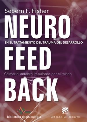 NEUROFEEDBACK EN EL TRATAMIENTO DEL TRAUMA DEL DESARROLLO | 9788433029522 | FISHER, SEBERN F. | Galatea Llibres | Librería online de Reus, Tarragona | Comprar libros en catalán y castellano online