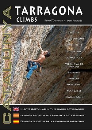 TARRAGONA CLIMBS | 9780956700643 | O'DONOVAN, PETE; ANDRADA, DANI | Galatea Llibres | Librería online de Reus, Tarragona | Comprar libros en catalán y castellano online