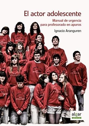 EL ACTOR ADOLESCENTE | 9788491421245 | ARANGUREN GALLUéS, IGNACIO | Galatea Llibres | Llibreria online de Reus, Tarragona | Comprar llibres en català i castellà online