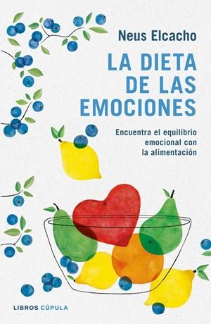 LA DIETA DE LAS EMOCIONES | 9788448023836 | ELCACHO ROVIRA, NEUS | Galatea Llibres | Librería online de Reus, Tarragona | Comprar libros en catalán y castellano online