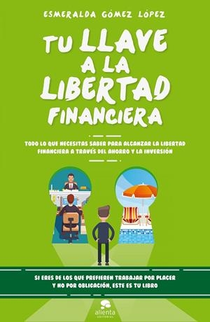 TU LLAVE A LA LIBERTAD FINANCIERA | 9788416928477 | GóMEZ LóPEZ, ESMERALDA | Galatea Llibres | Llibreria online de Reus, Tarragona | Comprar llibres en català i castellà online