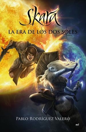 SKARA. LA ERA DE LOS DOS SOLES | 9788427044012 | RODRíGUEZ VALERO, PABLO | Galatea Llibres | Librería online de Reus, Tarragona | Comprar libros en catalán y castellano online