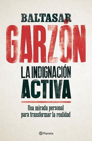 LA INDIGNACIóN ACTIVA | 9788408179832 | GARZóN, BALTASAR | Galatea Llibres | Librería online de Reus, Tarragona | Comprar libros en catalán y castellano online