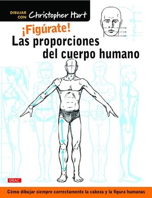 ¡FIGúRATE! LAS PROPORCIONES DEL CUERPO HUMANO | 9788498745849 | HART, CHRISTOPHER | Galatea Llibres | Llibreria online de Reus, Tarragona | Comprar llibres en català i castellà online