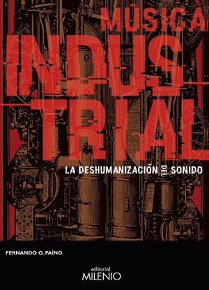 MúSICA INDUSTRIAL | 9788497437981 | PAÍNO, FERNANDO | Galatea Llibres | Librería online de Reus, Tarragona | Comprar libros en catalán y castellano online