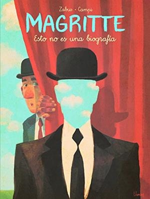 MAGRITTE. ESTO NO ES UNA BIOGRAFIA | 9788467927221 | ZABUS - CAMPI | Galatea Llibres | Librería online de Reus, Tarragona | Comprar libros en catalán y castellano online