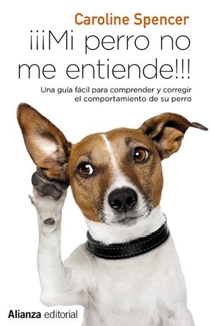 MI PERRO NO ME ENTIENDE!!! | 9788491049692 | SPENCER, CAROLINE | Galatea Llibres | Librería online de Reus, Tarragona | Comprar libros en catalán y castellano online