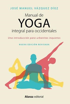 MANUAL DE YOGA INTEGRAL PARA OCCIDENTALES | 9788491049944 | VÁZQUEZ DÍEZ, JOSE MANUEL  | Galatea Llibres | Librería online de Reus, Tarragona | Comprar libros en catalán y castellano online