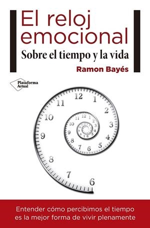 EL RELOJ EMOCIONAL | 9788417114466 | BAYES SOPENA, RAMON | Galatea Llibres | Librería online de Reus, Tarragona | Comprar libros en catalán y castellano online
