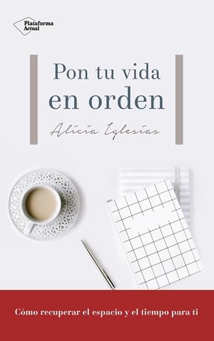PON TU VIDA EN ORDEN | 9788417114480 | IGLESIAS GALáN, ALICIA | Galatea Llibres | Librería online de Reus, Tarragona | Comprar libros en catalán y castellano online