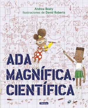 ADA MAGNÍFICA, CIENTÍFICA -CAST- | 9788448849665 | ANDREA BEATY/DAVID ROBERTS | Galatea Llibres | Llibreria online de Reus, Tarragona | Comprar llibres en català i castellà online