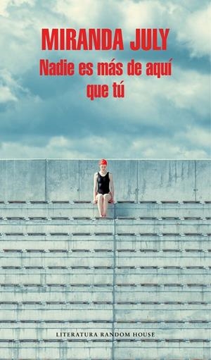 NADIE ES MáS DE AQUí QUE Tú | 9788439733591 | JULY, MIRANDA | Galatea Llibres | Llibreria online de Reus, Tarragona | Comprar llibres en català i castellà online