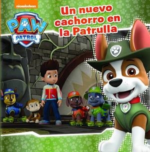 UN NUEVO CACHORRO EN LA PATRULLA PATRULLA CANINA | 9788448849696 | NICKELODEON | Galatea Llibres | Librería online de Reus, Tarragona | Comprar libros en catalán y castellano online