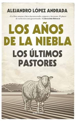 LOS AÑOS DE LA NIEBLA. LOS ÚLTIMOS PASTORES | 9788416776870 | LÓPEZ ANDRADA, ALEJANDRO | Galatea Llibres | Llibreria online de Reus, Tarragona | Comprar llibres en català i castellà online
