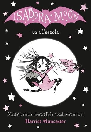LA ISADORA MOON VA A L'ESCOLA. LA ISADORA MOON 1 | 9788420487304 | MUNCASTER, HARRIET | Galatea Llibres | Llibreria online de Reus, Tarragona | Comprar llibres en català i castellà online