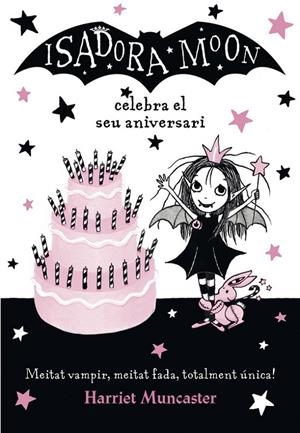 ISADORA MOON CELEBRA EL SEU ANIVERSARI. LA ISADORA MOON 3 | 9788420486444 | MUNCASTER, HARRIET | Galatea Llibres | Llibreria online de Reus, Tarragona | Comprar llibres en català i castellà online