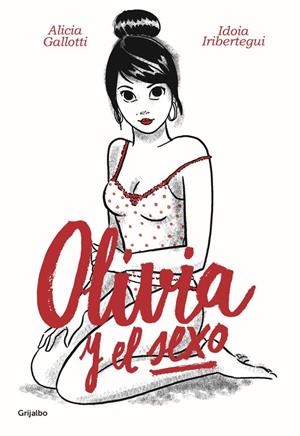 OLIVIA Y EL SEXO | 9788425355486 | GALLOTTI, ALICIA/IRIBERTEGUI, IDOIA | Galatea Llibres | Librería online de Reus, Tarragona | Comprar libros en catalán y castellano online