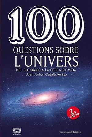 100 QüESTIONS SOBRE L'UNIVERS | 9788490346907 | CATALà AMIGó, JOAN ANTON | Galatea Llibres | Llibreria online de Reus, Tarragona | Comprar llibres en català i castellà online