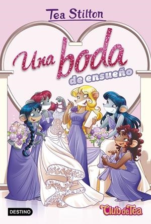 UNA BODA DE ENSUEÑO. TEA STILTON VIDA EN RATFORD 20 | 9788408182078 | Galatea Llibres | Llibreria online de Reus, Tarragona | Comprar llibres en català i castellà online