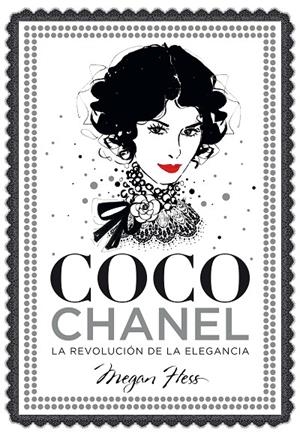 COCO CHANEL. LA REVOLUCIóN DE LA ELEGANCIA | 9788416890446 | HESS, MEGAN | Galatea Llibres | Llibreria online de Reus, Tarragona | Comprar llibres en català i castellà online