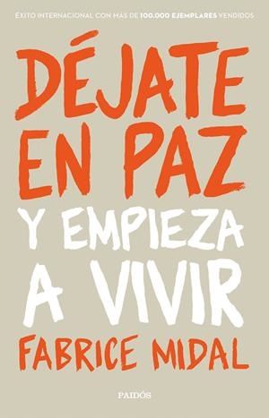 DÉJATE EN PAZ Y EMPIEZA A VIVIR | 9788449334085 | MIDAL, FABRICE | Galatea Llibres | Librería online de Reus, Tarragona | Comprar libros en catalán y castellano online