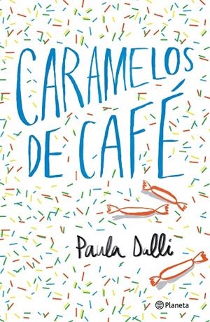 CARAMELOS DE CAFé | 9788408180616 | DALLI, PAULA | Galatea Llibres | Llibreria online de Reus, Tarragona | Comprar llibres en català i castellà online