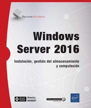 WINDOWS SERVER 2016 RECURSOS INFORMATICOS | 9782409012686 | BONNET, NICOLAS | Galatea Llibres | Librería online de Reus, Tarragona | Comprar libros en catalán y castellano online