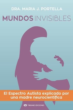 MUNDOS INVISIBLES | 9788491177548 | PORTELLA MOLL, MARIA J. | Galatea Llibres | Librería online de Reus, Tarragona | Comprar libros en catalán y castellano online