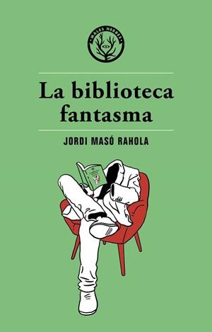 LA BIBLIOTECA FANTASMA | 9788494725890 | MASó RAHOLA, JORDI | Galatea Llibres | Llibreria online de Reus, Tarragona | Comprar llibres en català i castellà online