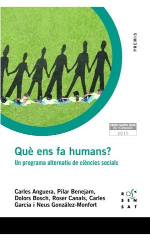 QUÈ ENS FA HUMANS? UN PROGRAMA ALTERNATIU DE CIÈNCIES SOCIALS | 9788494381393 | ANGUERA CEREROLS, CARLES/BENEJAM ARGUIMBAU, PILAR/BOSCH MESTRES, DOLORS/CANALS CABAU, ROSER/GARCIA R | Galatea Llibres | Llibreria online de Reus, Tarragona | Comprar llibres en català i castellà online
